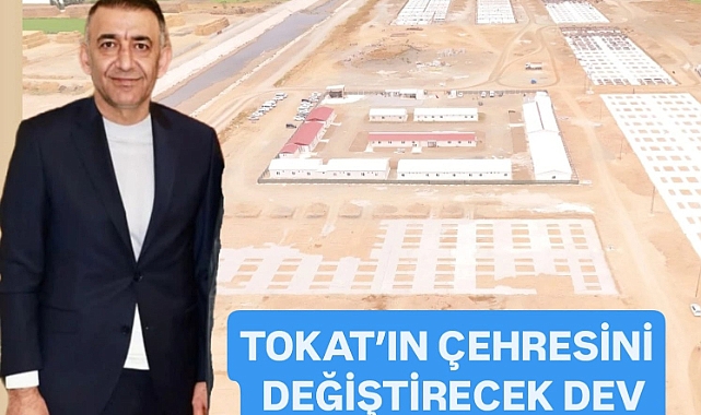 Tokat’ın Sanayi Çehresini Değiştirecek Dev Proje Yükseliyor